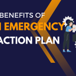 Benefits of an Effective Emergency Action Plan